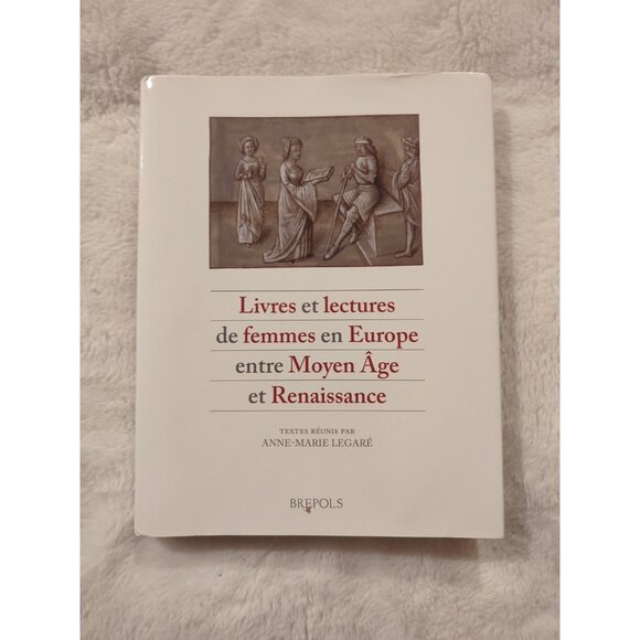 Other - Livres Et Lectures De Femmes En Europe Entre Moyen Age Et Renaissance Legare HC